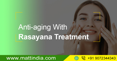 Anti-aging With Rasayana Treatment