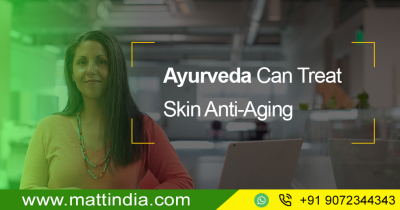 Ayurveda Can Treat Skin Anti Aging