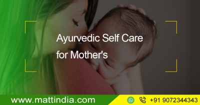 Ayurvedic Self-Care for Mother’s