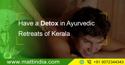 Have a Detox in Ayurvedic Retreats of Kerala