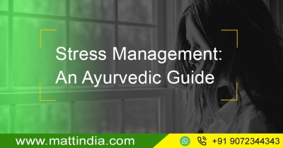 Stress Management: An Ayurvedic Guide