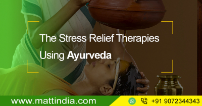 The Stress Relief Therapies Using Ayurveda