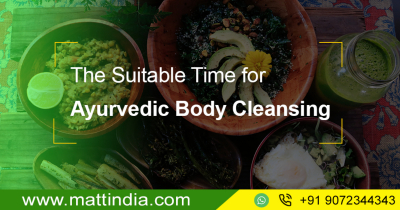 The Suitable Time for Ayurvedic Body Cleansing