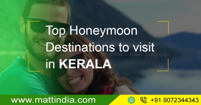 Top Honeymoon Destinations to visit in Kerala 