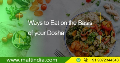 Ways to Eat on the Basis of your Dosha
