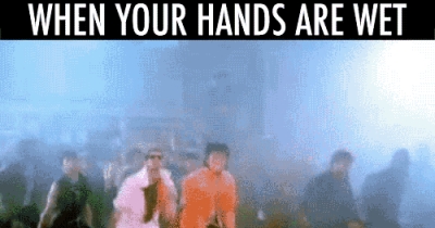 When your hands are wet and you have no towel!