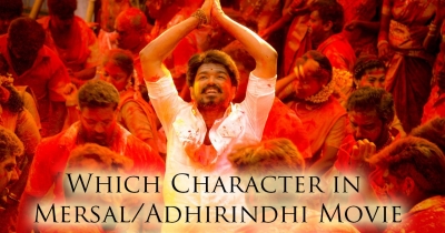 Which Character in Mersal/Adhirindhi Movie Suits for You ?