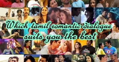 WHICH TAMIL ROMANTIC DIALOGUE SUITS YOU THE BEST
