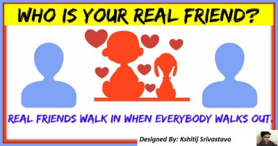 WHO IS YOUR REAL FRIEND!!!!!!!!!!