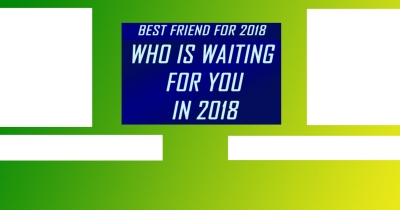 Who will be your best friend in 2018